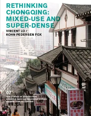Rethinking Chongqing: Mixed-Use and Super-Dense: Vincent Lo / Kohn Pedersen Fox