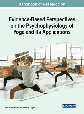 Manual de cercetare privind perspectivele bazate pe dovezi privind psihofiziologia yoga și aplicațiile sale - Handbook of Research on Evidence-Based Perspectives on the Psychophysiology of Yoga and Its Applications