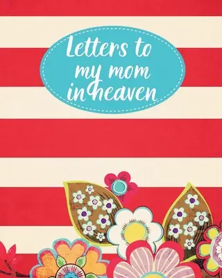 Scrisori către mama mea din cer: : Mamă Minunată Inima Simte Comoara Keepsake Amintiri Jurnal de durere Povestea noastră Dragă mamă Pentru fiice Pentru fii - Letters To My Mom In Heaven: : Wonderful Mom Heart Feels Treasure Keepsake Memories Grief Journal Our Story Dear Mom For Daughters For Sons