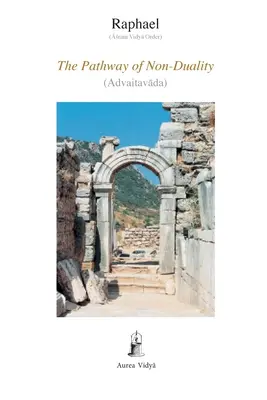 Calea non-dualității: Advaitavada - The Pathway of Non-Duality: Advaitavada