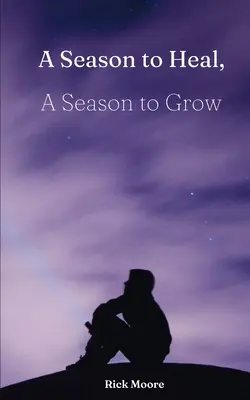 Un sezon pentru a vindeca, un sezon pentru a crește - A Season to Heal, A Season to Grow