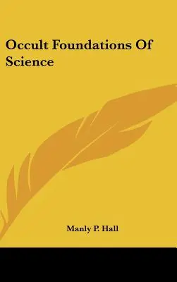 Fundamentele oculte ale științei - Occult Foundations Of Science