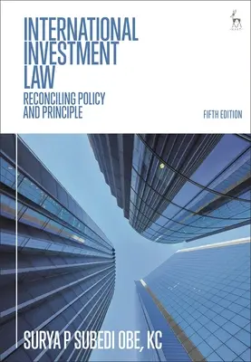 Dreptul internațional al investițiilor: Reconcilierea politicii și a principiilor - International Investment Law: Reconciling Policy and Principle