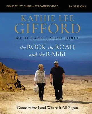 Stânca, drumul și rabinul Ghid de studiu biblic plus streaming video: Vino în țara unde a început totul - The Rock, the Road, and the Rabbi Bible Study Guide Plus Streaming Video: Come to the Land Where It All Began