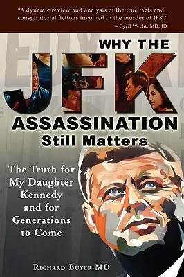De ce asasinarea lui JFK încă mai contează - Why the JFK Assassination Still Matters