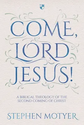 Vino, Doamne Isuse! O teologie biblică a celei de-a doua veniri a lui Hristos - Come, Lord Jesus!: A Biblical Theology of the Second Coming of Christ