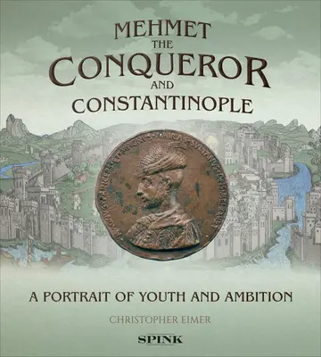 Mehmet Cuceritorul și Constantinopolul: Un portret al tinereții și al ambiției - Mehmet the Conqueror and Constantinople: A Portrait of Youth and Ambition