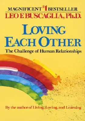 Iubirea reciprocă: Provocarea relațiilor umane (The Challenge of Human Relationships) - Loving Each Other: The Challenge of Human Relationships