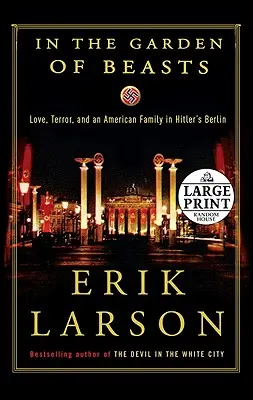 În grădina fiarelor: Dragoste, teroare și o familie americană în Berlinul lui Hitler - In the Garden of Beasts: Love, Terror, and an American Family in Hitler's Berlin