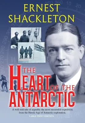 Inima Antarcticii (adnotată, imprimare mare): Vol I și II - The Heart of the Antarctic (Annotated, Large Print): Vol I and II