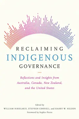Reclaiming Indigenous Governance: Reflections and Insights from Australia, Canada, New Zealand, and the United States