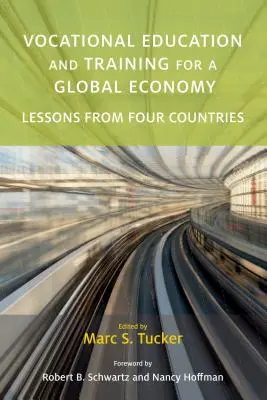 Educație și formare profesională pentru o economie globală: Lecții din patru țări - Vocational Education and Training for a Global Economy: Lessons from Four Countries