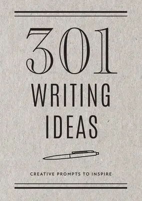 301 Idei de scriere - Ediția a doua: Prompts creative pentru a inspiravolumul 28 - 301 Writing Ideas - Second Edition: Creative Prompts to Inspirevolume 28