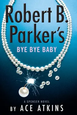 Bye Bye Baby a lui Robert B. Parker - Robert B. Parker's Bye Bye Baby