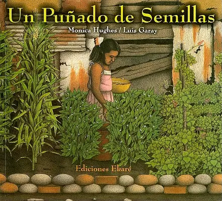 Un Punado de Semillas = Un pumn de semințe - Un Punado de Semillas = A Handful of Seeds