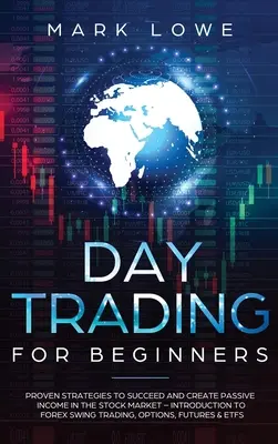 Day Trading: Strategii dovedite pentru a reuși și a crea venituri pasive pe piața bursieră - Introducere în Forex Swing Trading, Opti - Day Trading: Proven Strategies to Succeed and Create Passive Income in the Stock Market - Introduction to Forex Swing Trading, Opti