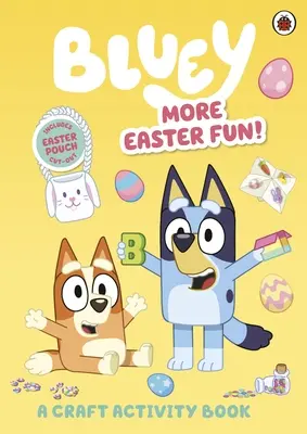 Bluey: Mai multă distracție de Paște!: O carte de activități artizanale - Bluey: More Easter Fun!: A Craft Activity Book