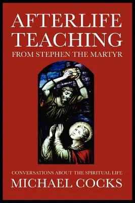 Învățături despre viața de apoi de la Ștefan Martirul - Afterlife Teaching from Stephen the Martyr