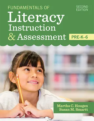 Fundamente ale instruirii și evaluării alfabetizării, Pre-K-6 - Fundamentals of Literacy Instruction & Assessment, Pre-K-6