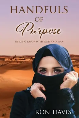 Handfuls of Purpose: Găsirea favorului lui Dumnezeu și al oamenilor - Handfuls of Purpose: Finding Favor with God and Man