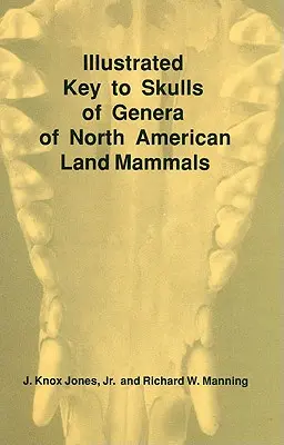 Illustrated Key to Skulls of Genera of North American Land Mammals (Cheie ilustrată a craniilor genurilor de mamifere terestre din America de Nord) - Illustrated Key to Skulls of Genera of North American Land Mammals