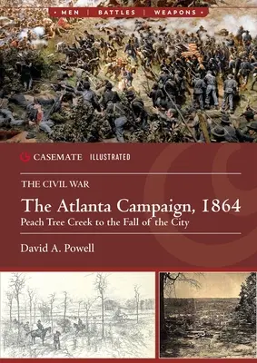 Campania din Atlanta, 1864: De la Peach Tree Creek la căderea orașului - The Atlanta Campaign, 1864: Peach Tree Creek to the Fall of the City