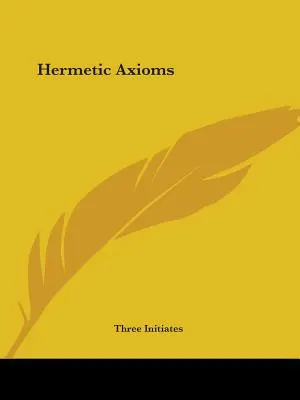 Axiome hermetice - Hermetic Axioms