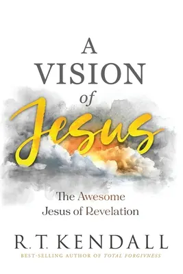 O viziune a lui Isus: Uimitorul Iisus al Apocalipsei - A Vision of Jesus: The Awesome Jesus of Revelation