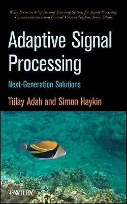 Prelucrarea adaptivă a semnalelor: Soluții de generație următoare - Adaptive Signal Processing: Next Generation Solutions
