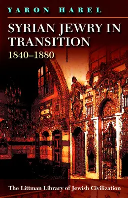 Evreii sirieni în tranziție, 1840-1880 - Syrian Jewry in Transition, 1840-1880