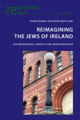 Reimaginarea evreilor din Irlanda; istoriografie, identitate și reprezentare - Reimagining the Jews of Ireland; Historiography, Identity and Representation