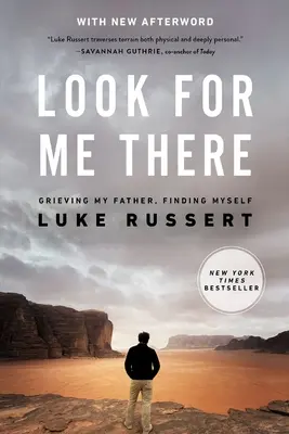 Caută-mă acolo: Jelindu-mi tatăl, regăsindu-mă pe mine însumi - Look for Me There: Grieving My Father, Finding Myself