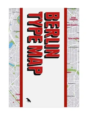 Harta tipografică a Berlinului: Ghidul literelor arhitecturale din Berlin - Berlin Type Map: Architectural Lettering of Berlin Guide