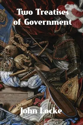 Două tratate de guvernare (Two Treatises of Government) - Two Treatises of Government