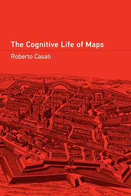 Viața cognitivă a hărților - The Cognitive Life of Maps