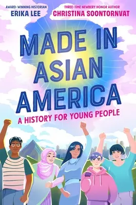 Made in Asian America: O istorie pentru tineri - Made in Asian America: A History for Young People