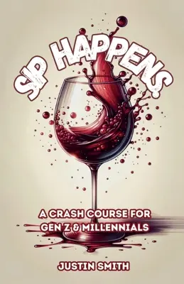 SIP HAPPENS, un curs intensiv pentru Gen Z și Millennials - SIP HAPPENS, A Crash Course for Gen Z & Millennials