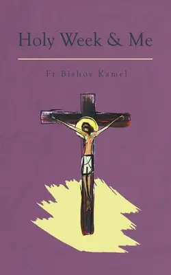 Săptămâna Sfântă și eu - Holy Week and Me