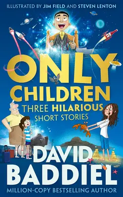 Only Children: Trei povestiri hilare - Only Children: Three Hilarious Short Stories