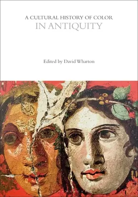 O istorie culturală a culorii în Antichitate - A Cultural History of Color in Antiquity
