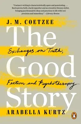 Povestea bună: Schimburi despre adevăr, ficțiune și psihoterapie - The Good Story: Exchanges on Truth, Fiction and Psychotherapy