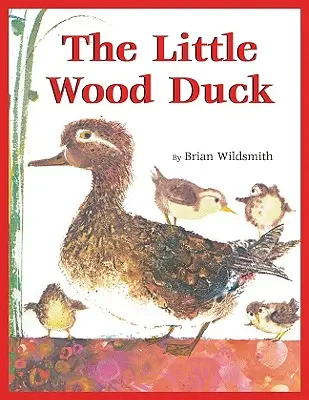 Micuța rață de pădure - The Little Wood Duck
