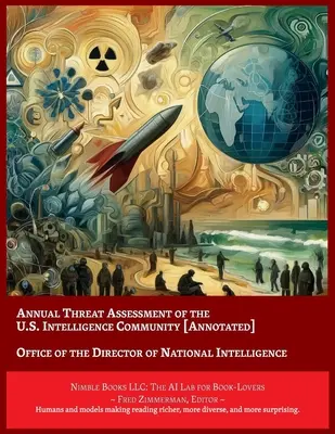Evaluarea anuală a amenințărilor de către comunitatea de informații a Statelor Unite [adnotat] - Annual Threat Assessment of the U.S. Intelligence Community [Annotated]