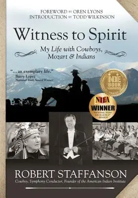 Martor la spirit: Viața mea cu cowboy, Mozart și indieni - Witness to Spirit: My Life with Cowboys, Mozart & Indians
