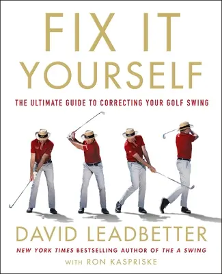 Fix It Yourself: Cum să recunoști defectele din jocul tău - și să le corectezi - Fix It Yourself: How to Recognize the Faults in Your Game--And Correct Them