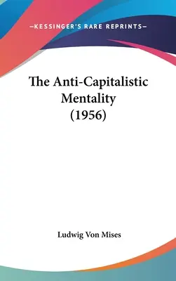 Mentalitatea anti-capitalistă - The Anti-Capitalistic Mentality