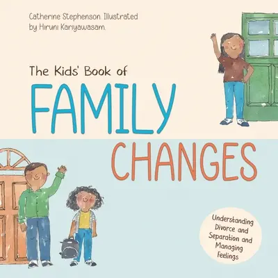 The Kids' Book of Family Changes. Înțelegerea divorțului și a separării și gestionarea sentimentelor - The Kids' Book of Family Changes. Understanding Divorce and Separation and Managing Feelings