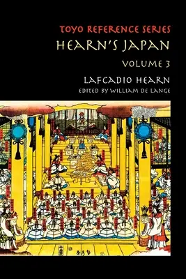 Japonia lui Hearn: Scrieri dintr-o țară mistică, volumul 3 - Hearn's Japan: Writings from a Mystical Country, Volume 3