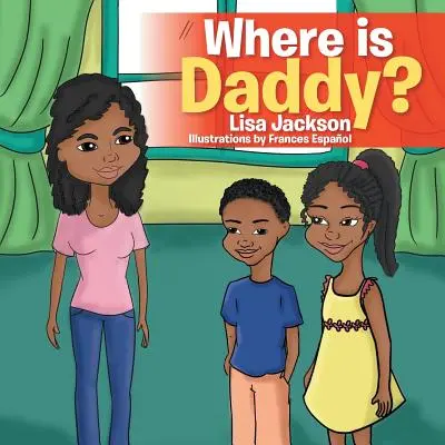 Unde este tati? - Where Is Daddy?