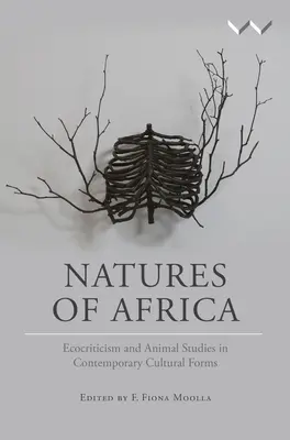 Naturile din Africa: Ecocritica și studiul animalelor în formele culturale contemporane - Natures of Africa: Ecocriticism and Animal Studies in Contemporary Cultural Forms